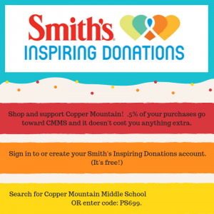 Smith's Inspiring Donations Graphic - Sign in to your Smith's Inspiring Donations Account ante search for Copper Mountain Middle School or enter PS699 and shop at Smith's and 0.5% of your purchases support CMMS!